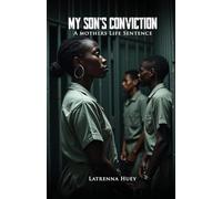 MY SON'S CONVICTION - A Mother's Life Sentence