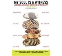 My Soul Is a Witness: African-American Women's Spirituality
