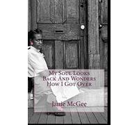 My Soul Looks Back And Wonders How I Got Over: Volume 2