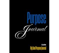 My Soul Purpose Journal: Poetry, Affirmation, and a Sacred 7-Week Awakening