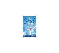 My Soul Speaks: Spiritual Poems & Writings
