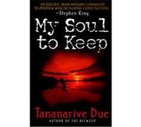 My Soul to Keep Tananarive Due (Auteur)