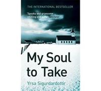 My Soul to Take Sigurdardottir, Yrsa (Auteur)