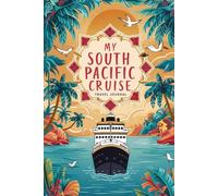 My South Pacific Cruise Travel Journal: Lined Notebook to Write & Store Memorabilia for Polynesian Island Adventures