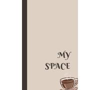 My Space: A Place for Ideas, Thoughts, Plans & Everything In Between