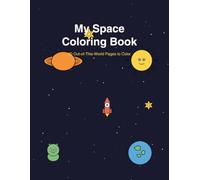 My Space Coloring Book: 30 Out-of-This-World Pages to Color