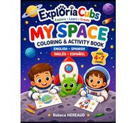 My Space: English-Spanish Bilingual Coloring & Activity Book for Kids Ages 4-7 | Learn Space Vocabulary, Planets, Rockets, Astronauts & the Solar System
