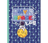 My Space Log: A Daily Tracker for My Neurodivergent Adventures Across the Stars: rack daily routines, moods, sensory needs, meals, and more with this ... journal for autistic and neurodivergent kids.