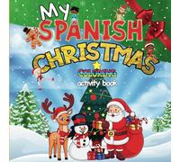 My Spanish Christmas Coloring Activity Book: Easy to Color, Bilingual Holiday Vocabulary For Language Learners-Great Stocking Stuffer! Ages 6+