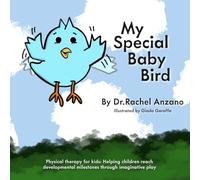 My Special Baby Bird: Physical therapy for kids: Encouraging children to meet gross developmental milestones through imaginative play