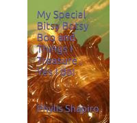My Special Bitsy Botsy Boo and Things I Treasure , Yes I do!