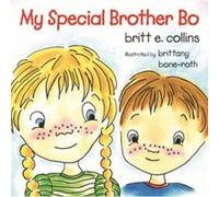My Special Brother Bo by Britt E. Collins Inconnu (Auteur)