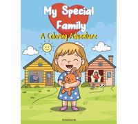 My Special Family: A Divorce Coloring Book That Teaches Kids Tools to Manage Emotions and See the Positives of Two Homes: Bonus Extra Pages to Draw Their Own Story