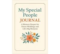 My Special People: A Keepsake Journal and Contact Organiser for Your Dearest Friends and Family | Keep Track of Important People for Weddings, ... Gift for a man, a friend women, or yourself