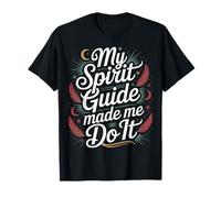 My Spirit Guide Made Me Do It Voyage Spirituel - T-Shirt