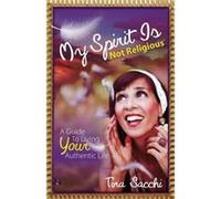 My Spirit Is Not Religious by Tina Sacchi Tina Sacchi (Auteur)