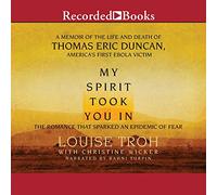 My Spirit Took You in Romance That Sparked an Epidemic Fear: A Memoir The Life and Death of Thomas Eric Duncan, First America Ebola Victim [Import]