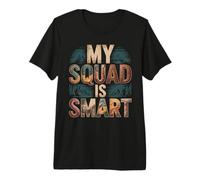 My Squad is Smart Groupe de renseignement sur l'éducation - T-Shirt Haut de Gamme
