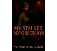 My Stalker, My Obsession