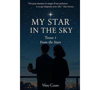 My star in the sky: Tome 1: From the stars