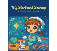 My Starbound Journey: A 100-page lined notebook for girls - perfect for writing, journaling, and creative thinking for kids who love space, STEM and science (7.5 x 9.25”)