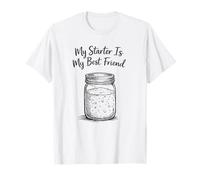 My Starter is My Best Friend Sourdough Bread Baking Baker T-Shirt