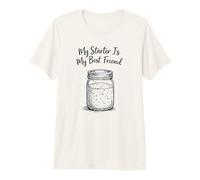 My Starter is My Best Friend Sourdough Bread Baking Baker T-Shirt Haut de Gamme