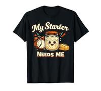 My Starter Needs Me Alarme Amusante au levain T-Shirt