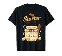 My Starter Needs Me Bocal à Pain Amusant pour levain T-Shirt