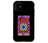 My STASH is Bigger Than Yours Coque pour iPhone 11
