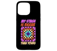 My STASH is Bigger Than Yours Coque pour iPhone 15 Pro Max