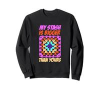 My STASH is Bigger Than Yours Sweatshirt