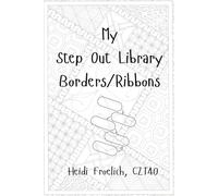 My Step Out Library - Borders/Ribbons: A Personal Library of Pattern Step Outs