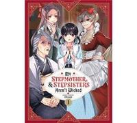 My Stepmother and Stepsisters Arent Wicked Vol. 1 by Otsuji Otsuji (Auteur)