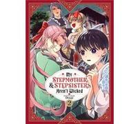 My Stepmother and Stepsisters Arent Wicked Vol. 2 by Otsuji Otsuji (Auteur)