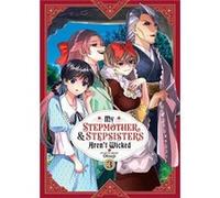 My Stepmother and Stepsisters Arent Wicked Vol. 3 by Otsuji Otsuji (Auteur)