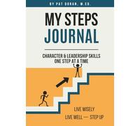 My Steps Journal: Character & Leadership Skills, One Step at a Time
