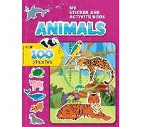 My Sticker And Activity Book: Animals Animal Sticker Book For Kids Ages 3-6 Fun Sticker Activity Book With Coloring, Mazes, And Matching Games Over 100 Stickers