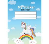 My Sticker Collection: My Favorite Sticker Cllection Album Magical Unicorn Blank Sticker Book For Girls And Boys Ages 4-8. Blank Sticker Book ... (Unicorn Blank Sticker Books For Kids)