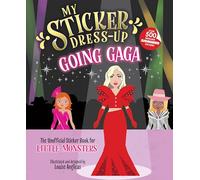 My Sticker Dress-Up™: Going Gaga: The Unofficial Sticker Book for Little Monsters
