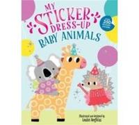 My Sticker DressUp Baby Animals by Louise Anglicas Louise Anglicas (Auteur)
