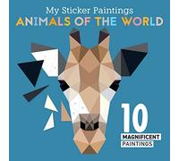 My Sticker Paintings: Animals of the World: 10 Magnificent Paintings (Happy Fox Books) For Kids 6-10, Giraffes, Elephants, Pandas, and More, with up to 70 Removable, Reusable Stickers per Design