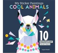 My Sticker Paintings Cool Animals: 10 Magnificent Paintings