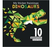 My Sticker Paintings Dinosaurs by Clorophyl Editions Clorophyl Editions (Auteur)