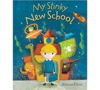 My Stinky New School by Rebecca Elliott Rebecca Elliott (Auteur)