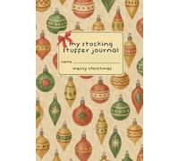 My Stocking Stuffer Journal: A 6x9 Christmas Notebook | 120 Lined Pages | Vintage Ornaments | Stocking Stuffer Under $10