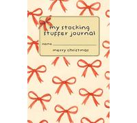My Stocking Stuffer Journal: A 6x9 Holiday Notebook | 120 Lined Pages | Red Christmas Bows | Stocking Stuffer under $10
