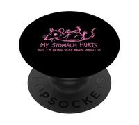 My Stomach Hurts But Im Being Very Brave Relatable Humour PopSockets PopGrip Adhésif