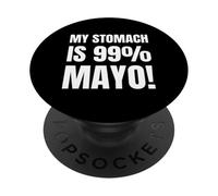 My Stomach is 99% Mayonnaise Amusante PopSockets PopGrip Adhésif