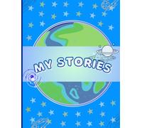 My Stories : Explore Your Gift As a Young Writer: A Writing Notebook for Boys Ages 7-12 to Practice Storytelling